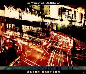 ASIAN BABYLON