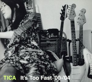 It's Too Fast '00-'04