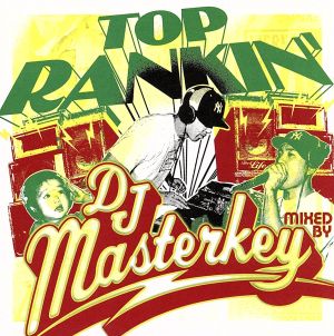 TOP RANKIN' mixed BY DJ MASTERKEY