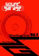 Sound Garage Shooting Live Vol.4