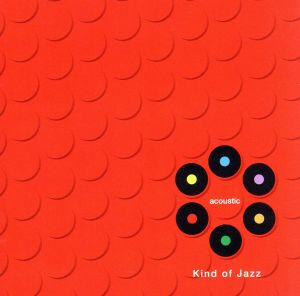 Kind of Jazz acoustic 中古CD | ブックオフ公式オンラインストア