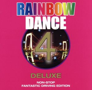 RAINBOW DANCE DELUXE 4 NON-STOP FANTASTIC DRAIVING EDITION
