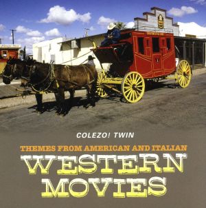 COLEZO！TWIN！::西部劇・マカロニ・ウエスタンのすべて