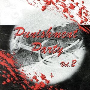 Punishment Party Vol.2