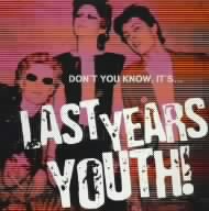 Don't You Know,It's...Last Year's Youth