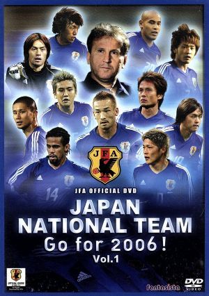 日本代表 GO for 2006！-日本代表、戦いの軌跡 Vol.1