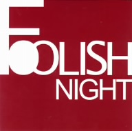 Foolish Night