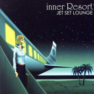 inner Resort::JET SET LOUNGE 新品CD | ブックオフ公式オンラインストア