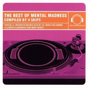 THE BEST OF MENTAL MADNESS MIXED BY 4SKIPS.
