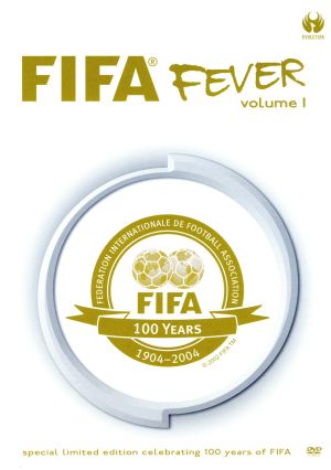 FIFA フィーヴァー～FIFA創立100周年記念DVD(1904-2004) VOLUMEI