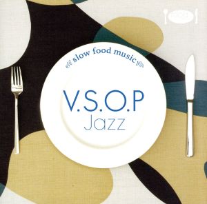 SLOW FOOD MUSIC-V.S.O.P Jazz-