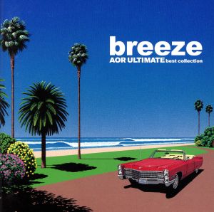 breeze AOR ULTIMATE best collection