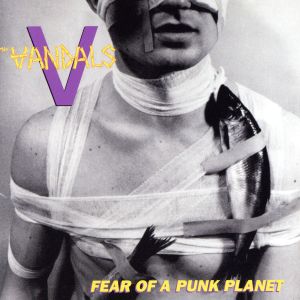 Fear OF A Punk Planet