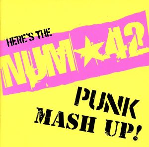 PUNK MASH UP！