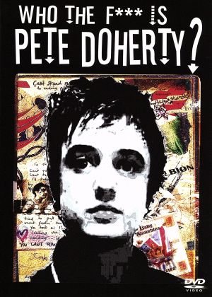 WHO THE HELL IS PETE DOHERTY？