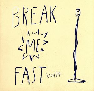 BREAK ME FAST Vol.14