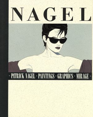 NAGEL The Art of Patrick Nagel