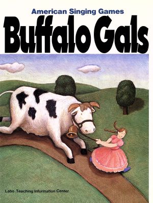 Buffalo GalsAmerican Singing Gamesうたのえほんシリーズ4