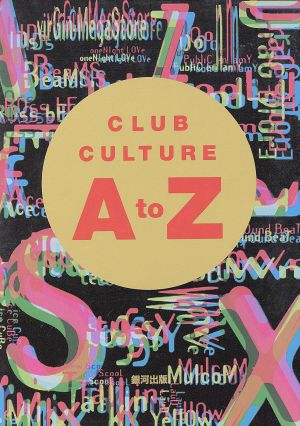 CLUB CULTURE A to Z