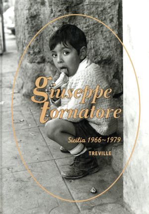 ジュゼッペ・トルナトーレ写真集シチリア 1966-1979