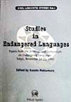 Studies in Endangered Languages Papers from the International Symposium on Endangered Languages Tokyo,November 18-20,1995 ICHEL LINGUISTIC STUDIESVol.1