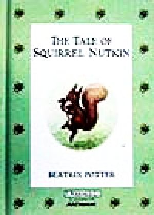 リスのナトキンのおはなしTHE TALE OF SQUIRREL NUTKIN