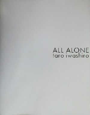 ALL ALONE/岩代太郎 ピアノ・ソロ ピアノ・ソロ