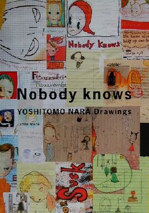 Nobody knowsYOSHITOMO NARA drawings
