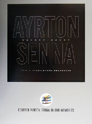 FOREVER AYRTON SENNA IN OUR MEMORIES あの日のセナ、永遠のセナ