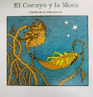 El Cocuyo y la Mora:Cuento de la tribu pem´on