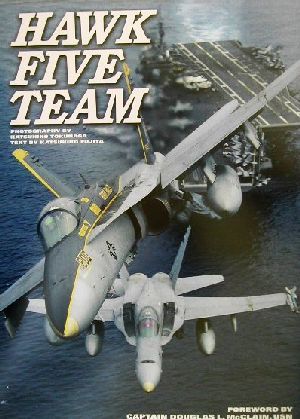 HAWK/FIVE TEAM 空母キティホークとCVW-5写真集