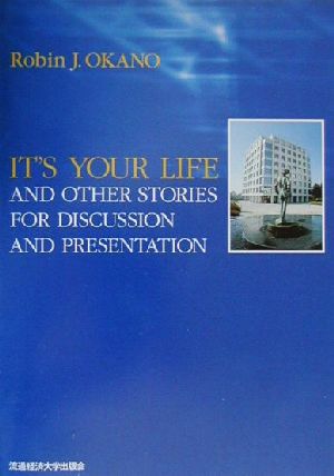 IT'S YOUR LIFE AND OTHER STORIES FOR DISCUSSION AND PRESENTATION