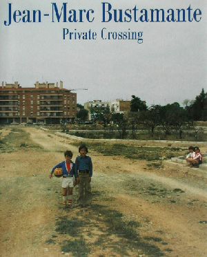 ジャン=マルク・ビュスタモント Private Crossing