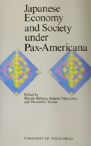 Japanese Economy and Society under Pax-Americana