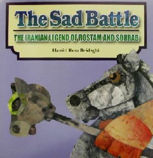 英文 The Sad Battle THE IRANIAN LEGEND OF ROSTAM AND SOHRAB