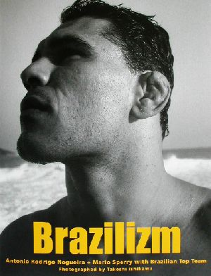 Brazilizmアントニオ・ホドリゴ・ノゲイラ&マリオ・スペーヒー写真集