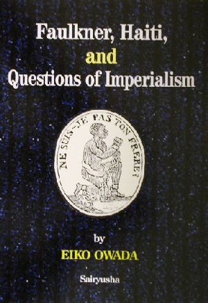 Faulkner,Haiti,and Questions of Imperialism