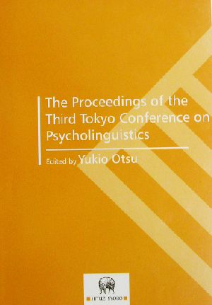 The Proceedings of the Third Tokyo Conference on Psycholinguistics
