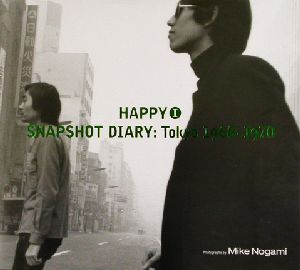 HAPPY(1) snapshot diary-SNAPSHOT DIARY:Tokyo 1968-1970