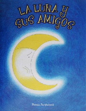 西文 LA LUNA Y SUS AMIGOS ともだちがほしかったお月さま