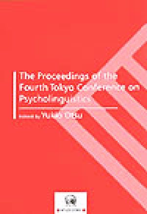 The Proceedings of the Fourth Tokyo Conference on Psycholinguistics