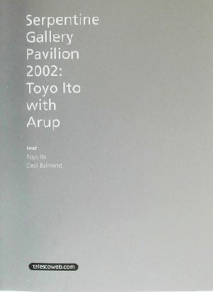 Serpentine Gallery Pavilion 2002:Toyo Ito With Arup Toyo Ito with Arup