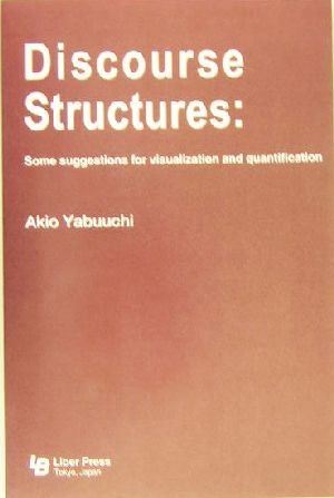 Discourse Structures:Some suggestions for visualization and quantification