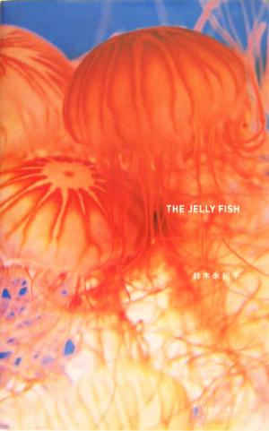 THE JELLY FISH