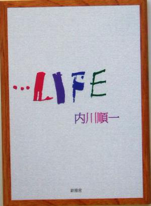 …LIFE