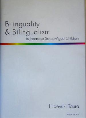 Bilinguality & Bilingualism in Japanese School-Aged Children