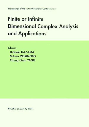 Finite or Infinite Dimensional Complex Analysis and Applications