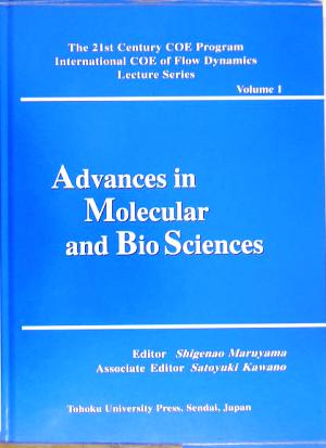 Advances in Molecular and Bio Sciences The 21st Century COE Program International COE of Flow Dynamics Lecture Series Volume1