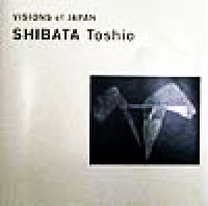 VISIONS of JAPAN SHIBATA Toshio Visions of Japan