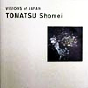 VISIONS of JAPAN TOMATSU Shomei Visions of Japan